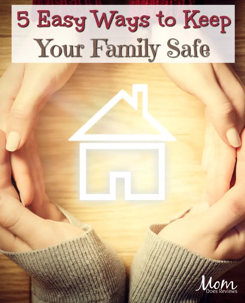 5 Easy Ways to Keep your Family Safe