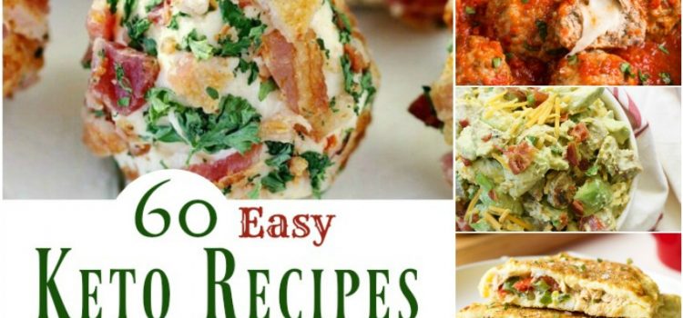 60 recettes de céto faciles qui sont absolument délicieuses