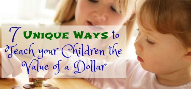 7 façons uniques d’enseigner à vos enfants la valeur d’un dollar
