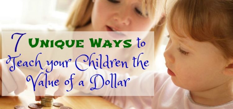 7 façons uniques d’enseigner à vos enfants la valeur d’un dollar