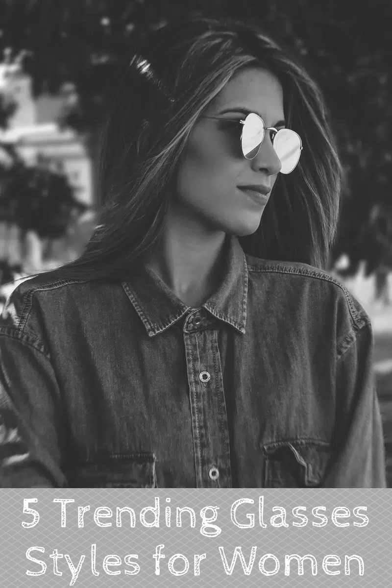 Five Trending Sunglasses Styles for Women