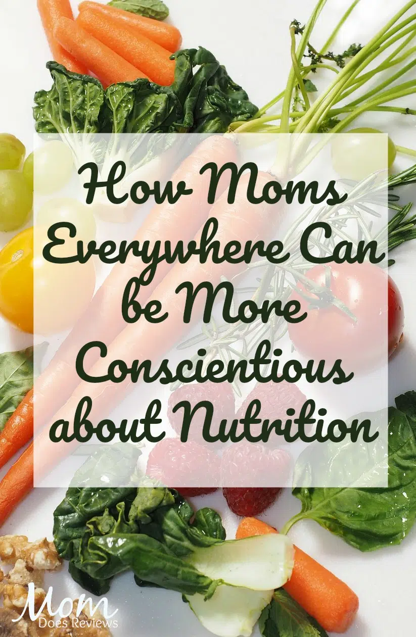 How Moms Everywhere Can be More Conscientious about Nutrition