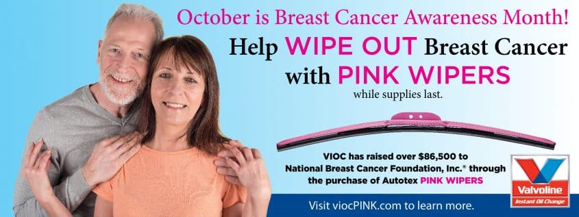 Help #WipeOutBreastCancer with AutoTex PINK Wipers at Valvoline Instant Oil Change