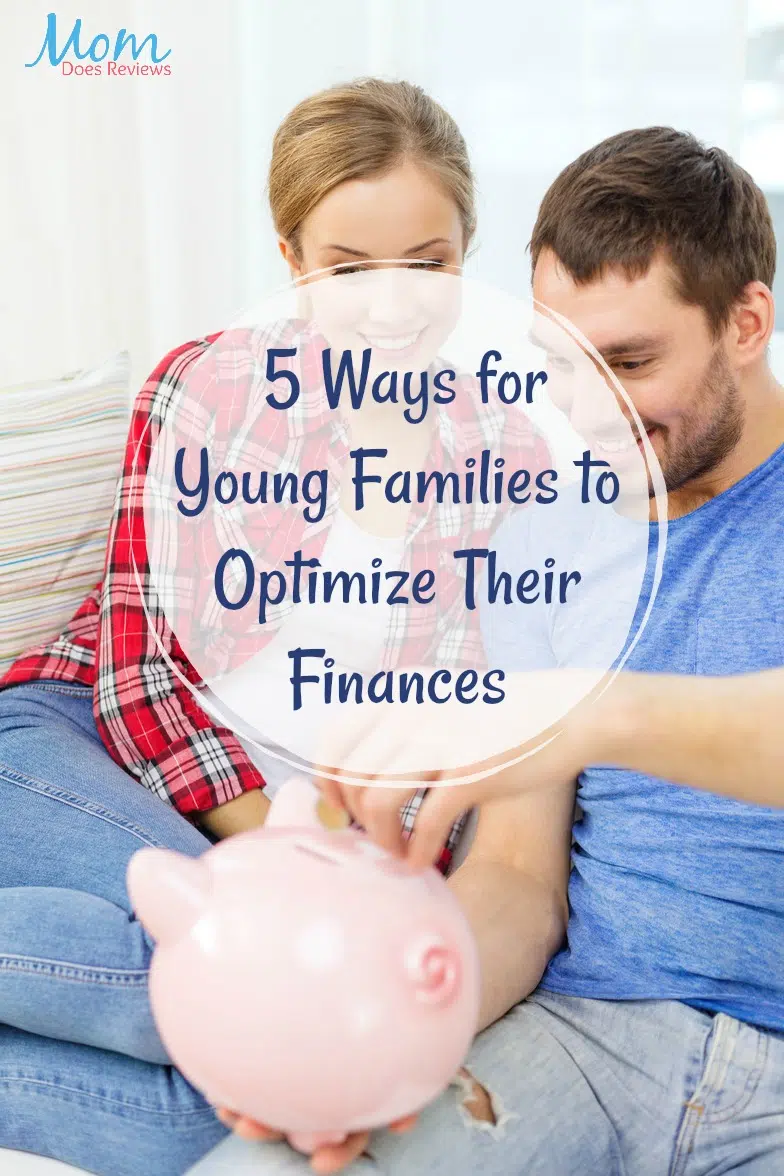 Young Families: 5 Ways to Optimize Your Finances