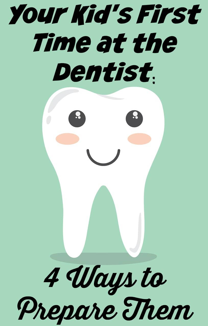 Your Kids First Time at the Dentist: 4 Ways to Prepare Them