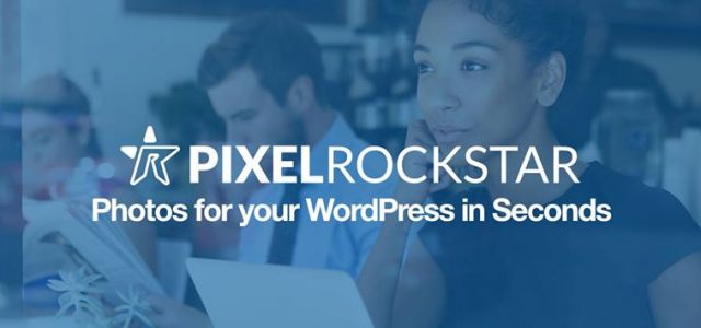 Essayez PixelRockstar – Obtenez des photos pour WordPress en quelques secondes ! #review