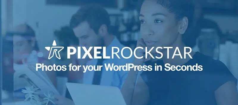 Essayez PixelRockstar – Obtenez des photos pour WordPress en quelques secondes ! #review